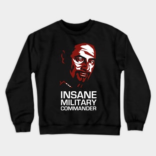 Bialar Crais - That Insane Military Commander Crewneck Sweatshirt